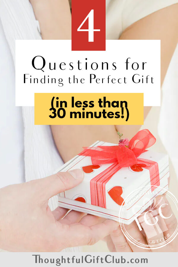 Find the Perfect Gift Every Time (in Less Than 30 Minutes!): 4 Key Questions