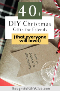 40+ Thoughtful DIY Christmas Gifts for Friends (That are Foolproof!)