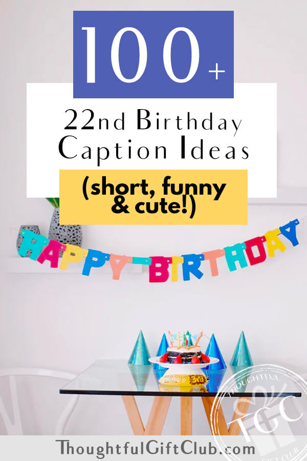 100+ 22nd Birthday Captions for Instagram, TikTok & Beyond (Funny, Short &  Cute!)