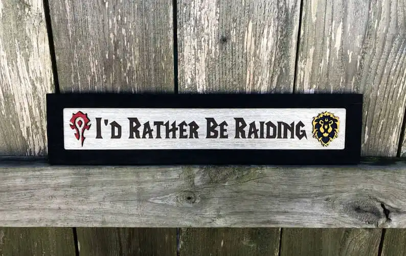 This "I'd Rather Be Raiding" Wood Sign