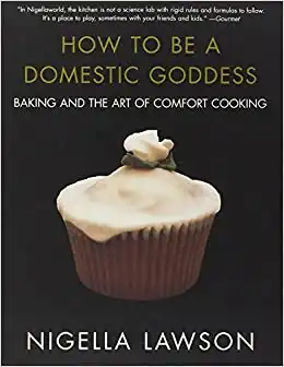 Nigella Lawson's "How to Be a Domestic Goddess"