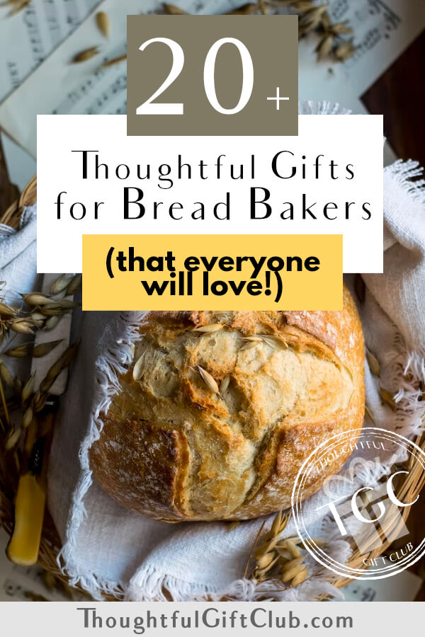 20+ Thoughtful Gifts for Bread Bakers (That'll Bake Their Day)